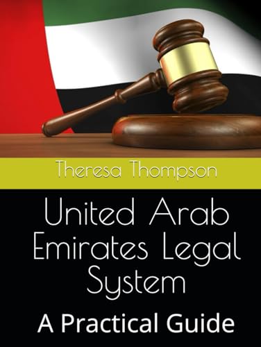 United Arab Emirates Legal System: A Practical Guide United Arab Emirates Legal System: A Practical Guide von Independently published