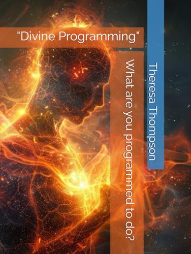 What are you programmed to do?: "Divine Programming" What are you programmed to do?: "Divine Programming" von Independently published