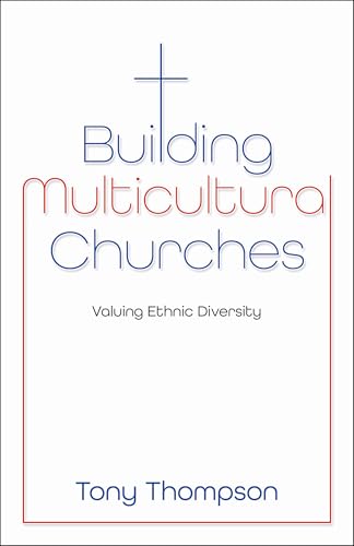 Building Multicultural Churches: Valuing Ethnic Diversity Building Multicultural Churches: Valuing Ethnic Diversity von Malcolm Down Publishing Limited