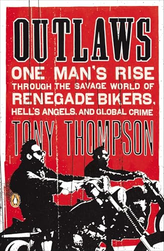 Outlaws: One Man's Rise Through the Savage World of Renegade Bikers, Hell's Angels and Gl obal Crime von Random House Books for Young Readers