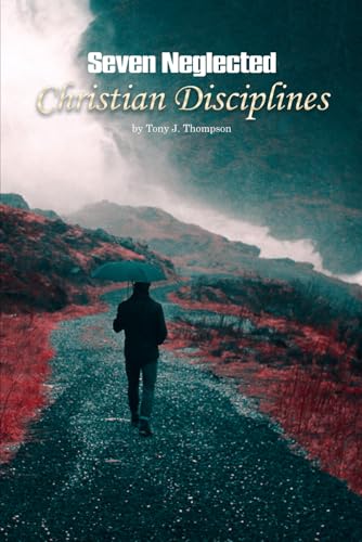 Seven Neglected Christian Disciplines von Independently published