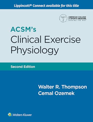 ACSM's Clinical Exercise Physiology (American College of Sports Medicine) von Lippincott Williams&Wilki