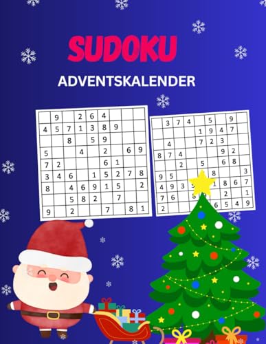 Sudoku Adventskalender: Sudoku-Adventskalender: Puzzle-Adventskalender für Ihre Kinder und Erwachsene in 2 einfachen und mittleren Schwierigkeitsgraden mit weihnachtlichen Motiven von Independently published