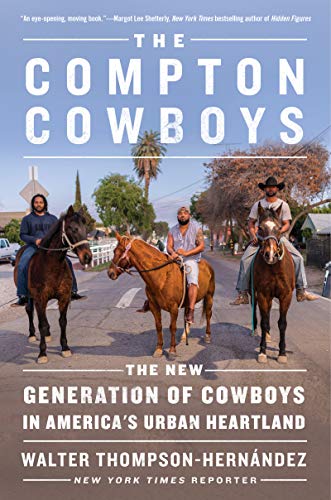 The Compton Cowboys: The New Generation of Cowboys in America's Urban Heartland von William Morrow & Company