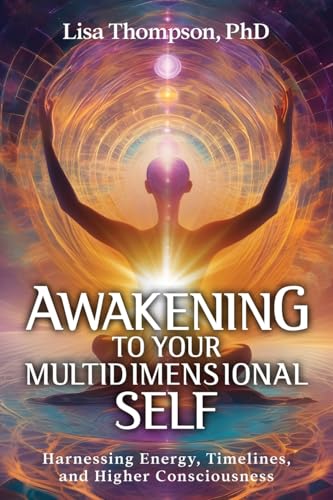 Awakening to Your Multidimensional Self: Harnessing Energy, Timelines, and Higher Consciousness Awakening to Your Multidimensional Self: Harnessing Energy, Timelines, and Higher Consciousness von Transcendent Publishing