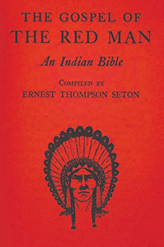 The Gospel of the Red Man: An Indian Bible von Must Have Books
