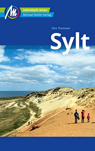 Sylt Reiseführer Michael Müller Verlag: Individuell reisen mit vielen praktischen Tipps (MM-Reisen) von Müller, Michael