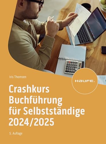 Crashkurs Buchführung für Selbstständige 2024/2025 (Haufe Fachbuch) von Haufe Lexware GmbH