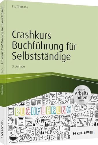 Crashkurs Buchführung für Selbstständige - inkl. Arbeitshilfen online (Haufe Fachbuch)