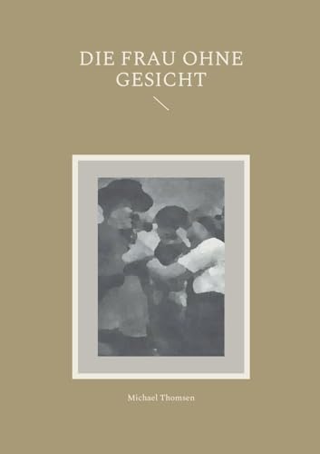 Die Frau ohne Gesicht von Books on Demand