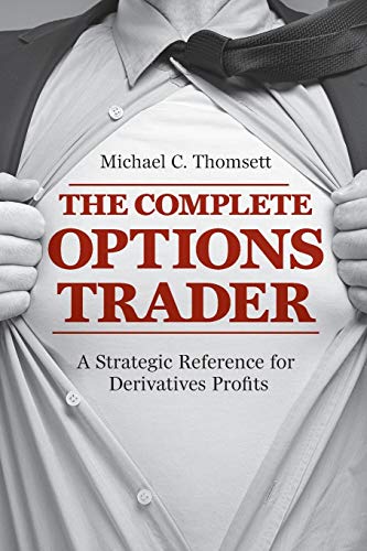 The Complete Options Trader: A Strategic Reference for Derivatives Profits