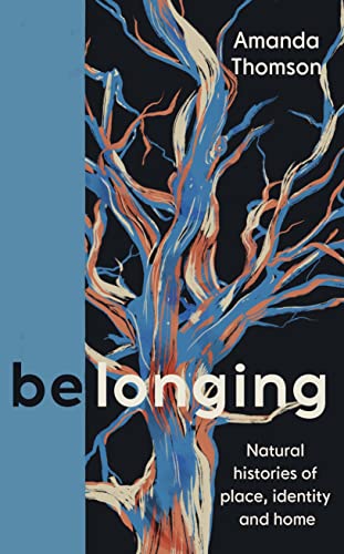 Belonging: Natural Histories of Place, Identity and Home von Canongate Books