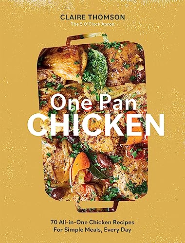 One Pan Chicken: 70 All-in-one Chicken Recipes for Simple Meals, Every Day von Quadrille Publishing Ltd
