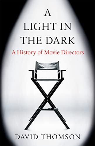 A Light in the Dark: A History of Movie Directors von W&N