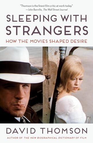 Sleeping with Strangers: How the Movies Shaped Desire von Vintage