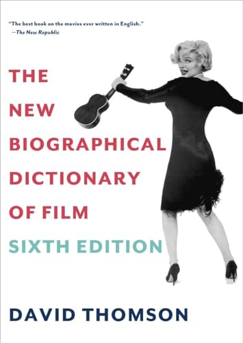 The New Biographical Dictionary of Film: Sixth Edition The New Biographical Dictionary of Film: Sixth Edition