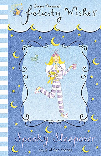 Felicity Wishes: Spooky Sleepover: And other stories