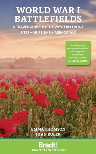 World War I Battlefields: A Travel Guide to the Western Front: Sites, Museums, Memorials (Bradt Travel Guide) von Bradt Travel Guides