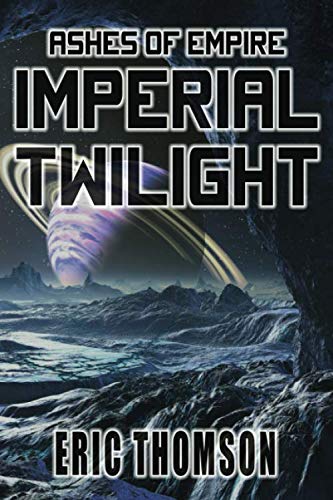Imperial Twilight (Ashes of Empire, Band 2)