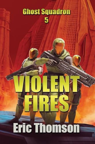 Violent Fires (Ghost Squadron, Band 5) von Sanddiver Books Inc.