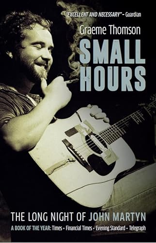 Small Hours: The Long Night of John Martyn von Omnibus Press