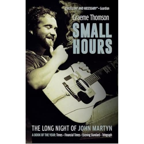 Small Hours: The Long Night of John Martyn von Omnibus Press