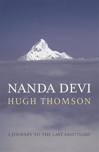 Nanda Devi: A Journey To The Last Sanctuary (The Hungry Student)