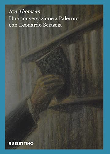 Una conversazione a Palermo con Leonardo Sciascia (Varia) von Rubbettino