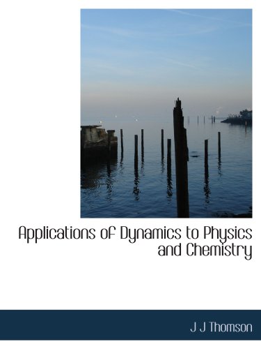 Applications of Dynamics to Physics and Chemistry von BiblioBazaar
