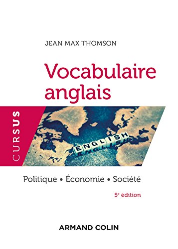 Vocabulaire anglais - 5e éd. - Politique - Économie - Société: Politique - Économie - Société von ARMAND COLIN