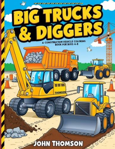 Big Trucks & Diggers: A Construction Vehicle Coloring Book for Boys 4-8!: Fun and Easy Coloring Pages of Mighty Trucks, Diggers, and More! | 14 coloring pages | 8.5 X 11 inches | paperback von Independently published