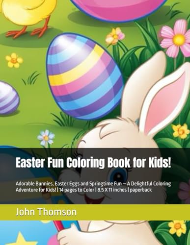 Easter Fun Coloring Book for Kids!: Adorable Bunnies, Easter Eggs and Springtime Fun – A Delightful Coloring Adventure for Kids! | 14 pages to Color | 8.5 X 11 inches | paperback von Independently published