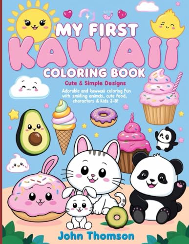 My First Kawaii Coloring Book: Cute & Simple Designs for Kids 3-8!: Adorable and Easy Kawaii Coloring Fun with Smiling Animals, Cute Food, and Playful Characters for Kids Ages 3-8! von Independently published