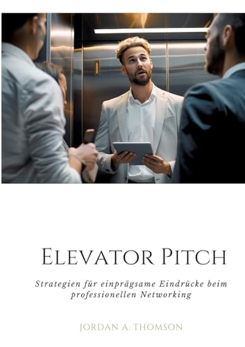 Elevator Pitch: Strategien für einprägsame Eindrücke beim professionellen Networking von tredition