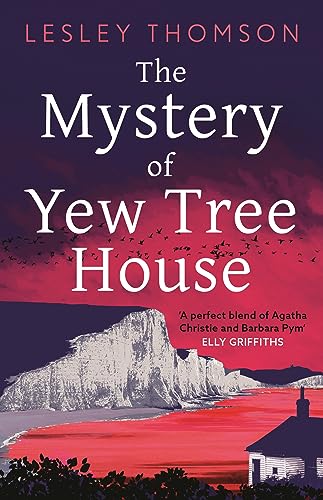 The Mystery of Yew Tree House: The gripping, must-read psychological procedural set during WWII for fans of Elly Griffiths (The Detective's Daughter) von Head of Zeus -- an Aries Book
