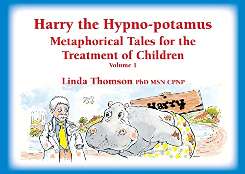 Harry the Hypno-Potamus: Metaphorical Tales for the Treatment of Children von Crown House Publishing