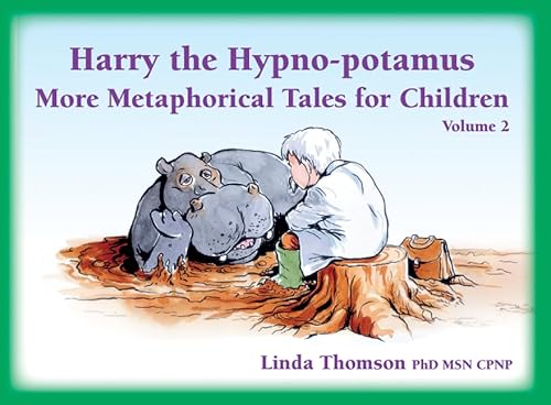 Harry the Hypno-potamus: More Metaphorical Tales for Children