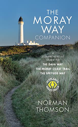 The Moray Way Companion: A Comprehensive Guide to The Dava Way, The Moray Coast Trail and the Speyside Way von Birlinn Ltd