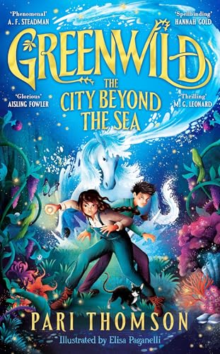 Greenwild: The City Beyond the Sea: Discover the sequel to the bestselling, award-winning spectacular fantasy debut Greenwild von Macmillan Children's Books
