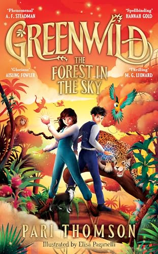 Greenwild: The Forest in the Sky: The epic finale to the bestselling, award-winning fantasy adventure trilogy Greenwild von Macmillan Children's Books