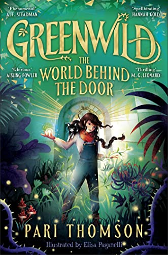 Greenwild: The World Behind The Door: The Epic Spellbinding Adventure Perfect for the Festive Season (Greenwild, 1) von Macmillan Children's Books