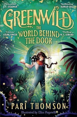 Greenwild: The World Behind The Door: The Epic Spellbinding Adventure Perfect for the Festive Season (Greenwild, 1) Greenwild: The World Behind The Door: The Epic Spellbinding Adventure Perfect for the Festive Season (Greenwild, 1)
