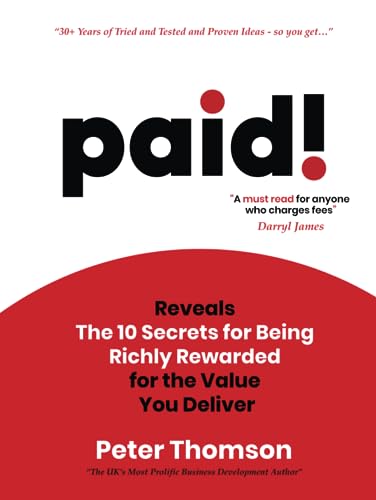 paid! A4 Collectors Edition: Reveals The 10 Secrets for Being Richly Rewarded for the Value you Deliver von Nielson