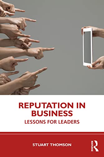 Reputation in Business: Lessons for Leaders von Routledge