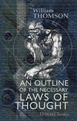 An Outline of the Necessary Laws of Thought: A treatise on pure and applied logic An Outline of the Necessary Laws of Thought: A treatise on pure and applied logic