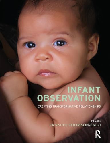 Infant Observation: Creating Transformative Relationships von Routledge