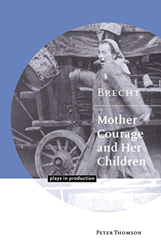 Bertolt Brecht: Mother Courage: Mother Courage and Her Children (Plays in Production)