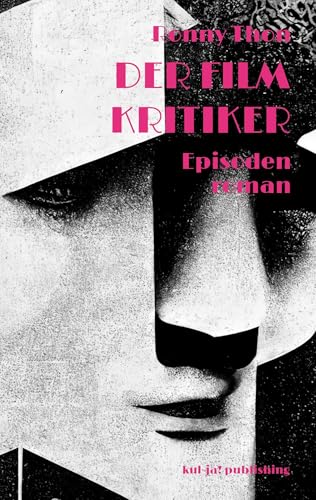Der Filmkritiker Der Filmkritiker von kul-ja! publishing