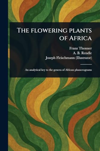 The Flowering Plants of Africa von Anson Street Press