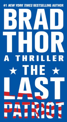 The Last Patriot: A Thriller (Volume 7) (The Scot Harvath Series)
